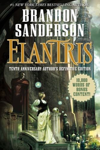 Elantris: Tenth Anniversary Author's Definitive Edition - Brandon Sanderson · 2015