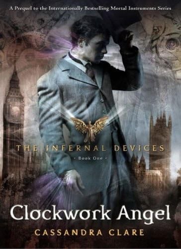 Clockwork Angel (The Infernal Devices) - Cassandra Clare · 2010