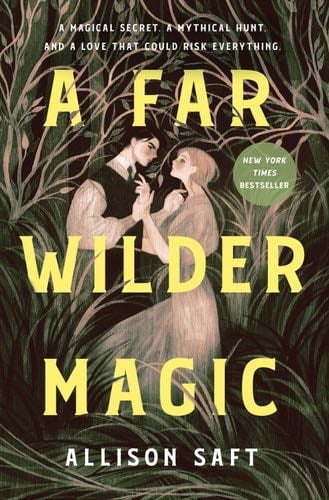 A Far Wilder Magic - Allison Saft · 2022