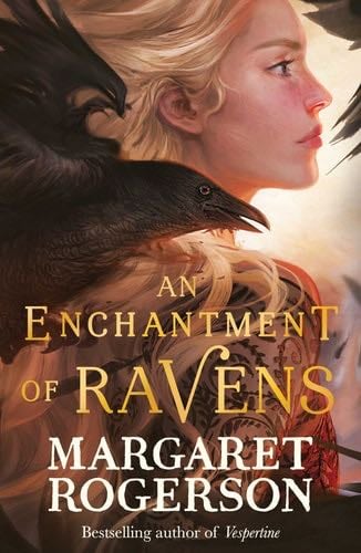 An Enchantment of Ravens - Margaret Rogerson · 2022