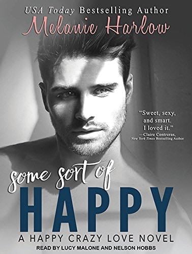 Some Sort of Happy (Happy Crazy Love, 1) - Melanie Harlow · 2016
