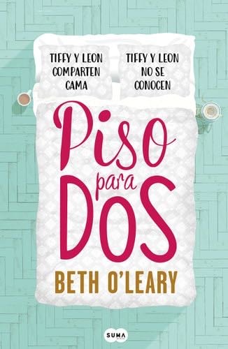Piso para dos / The Flatshare (Spanish Edition) - Beth O'Leary · 2019