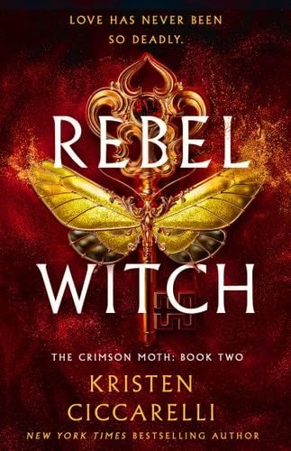 Rebel Witch (The Crimson Moth) - Kristen Ciccarelli · 2025
