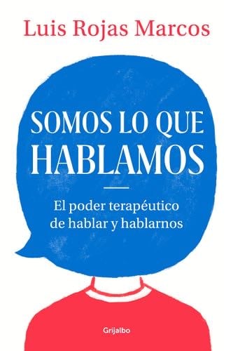 Somos lo que hablamos / We Are What We Say (Spanish Edition) - Luis Rojas Marcos · 2019