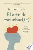 El arte de escuchar(te) - Ismael Cala · 2024