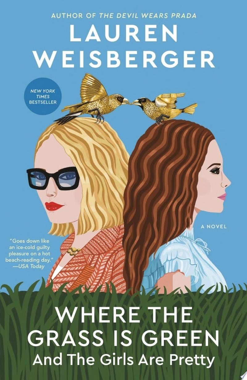 Where the Grass Is Green and the Girls Are Pretty - Lauren Weisberger · 2021