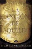 La canción de Aquiles - Madeline Miller