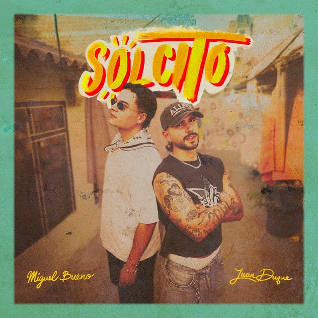 Solcito - Song · Miguel Bueno, Juan Duque