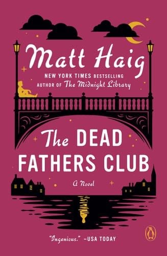 The Dead Fathers Club: A Novel - Matt Haig · 2007