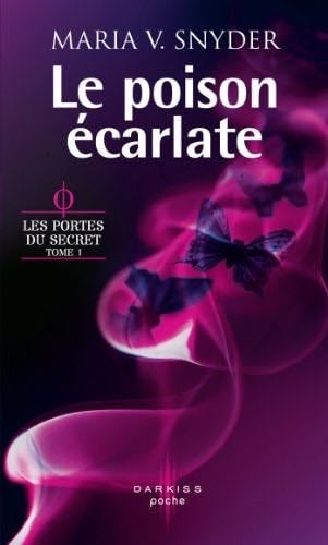 Le poison écarlate (Les portes du secret (1)) - Maria V.Snyder · 2013