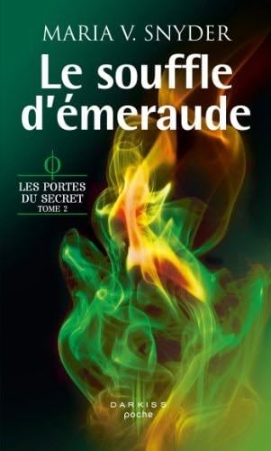 Le souffle d'émeraude (Les portes du secret (2)) - Maria V.Snyder · 2013