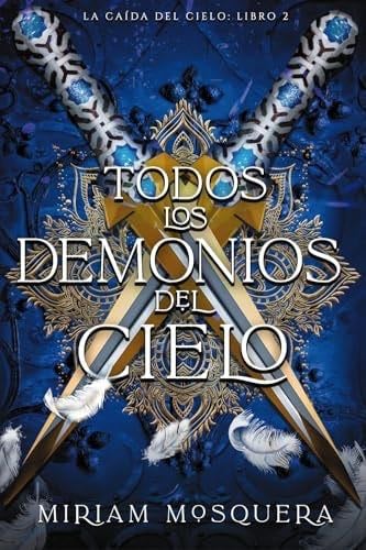 Todos los demonios del Cielo - Miriam Mosquera · 2024