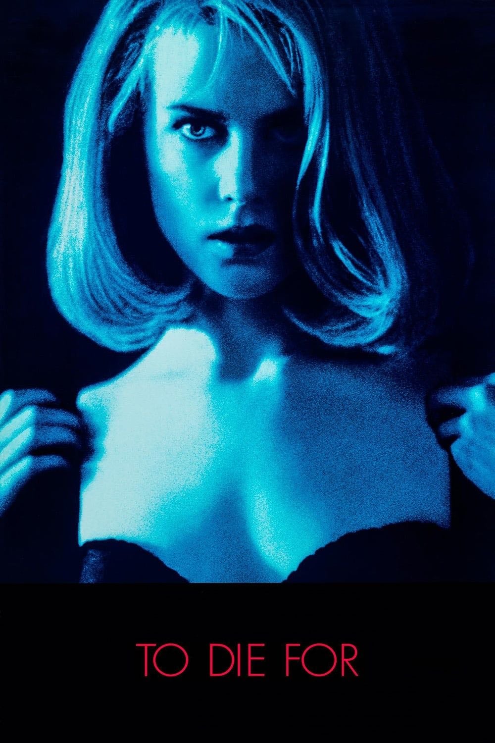 To Die For - Gus Van Sant · 1995