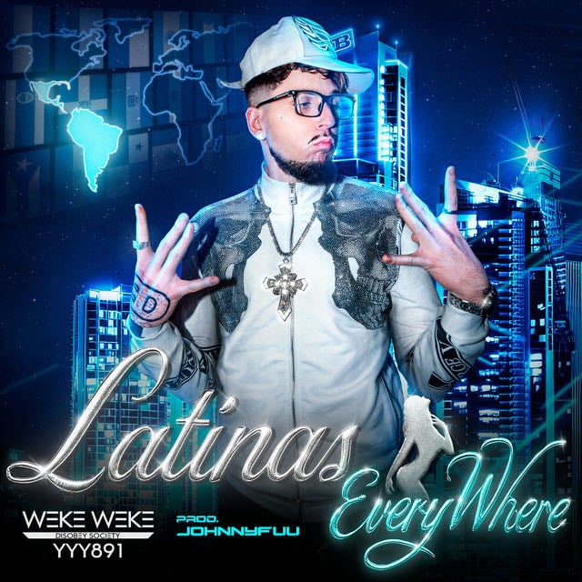 Latinas Everywhere (Weke Weke) - Song · yyy891, JOHNNYFUU
