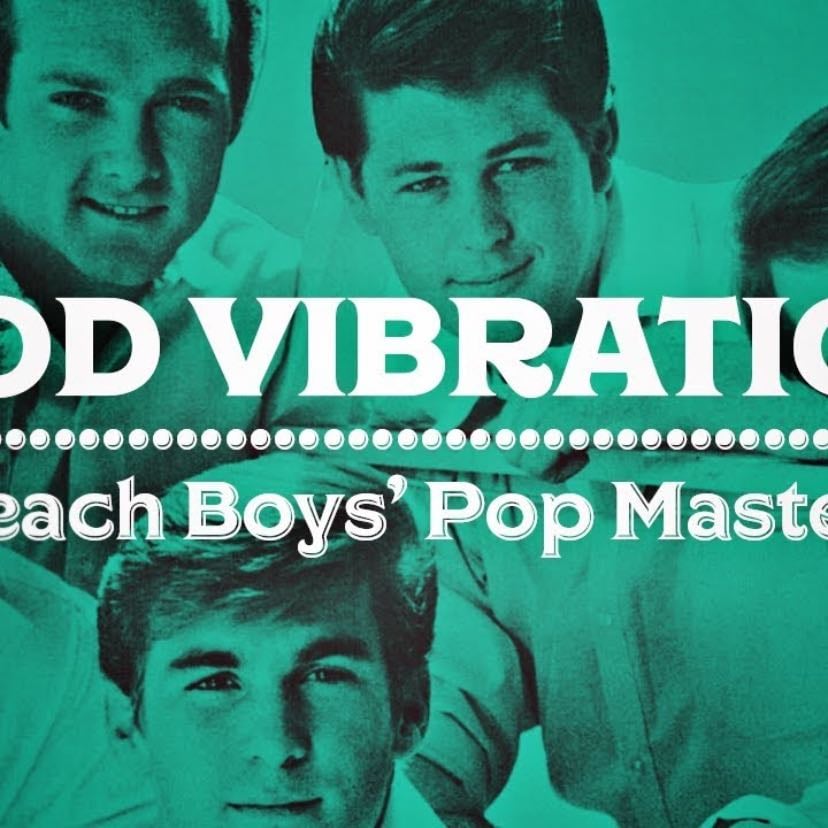 Good Vibrations: The Beach Boys’ Pop Masterpiece - Polyphonic