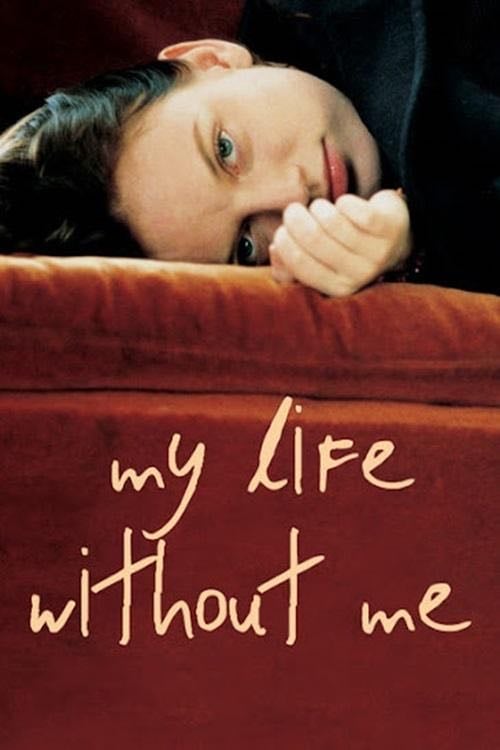 My Life Without Me - Isabel Coixet · 2003