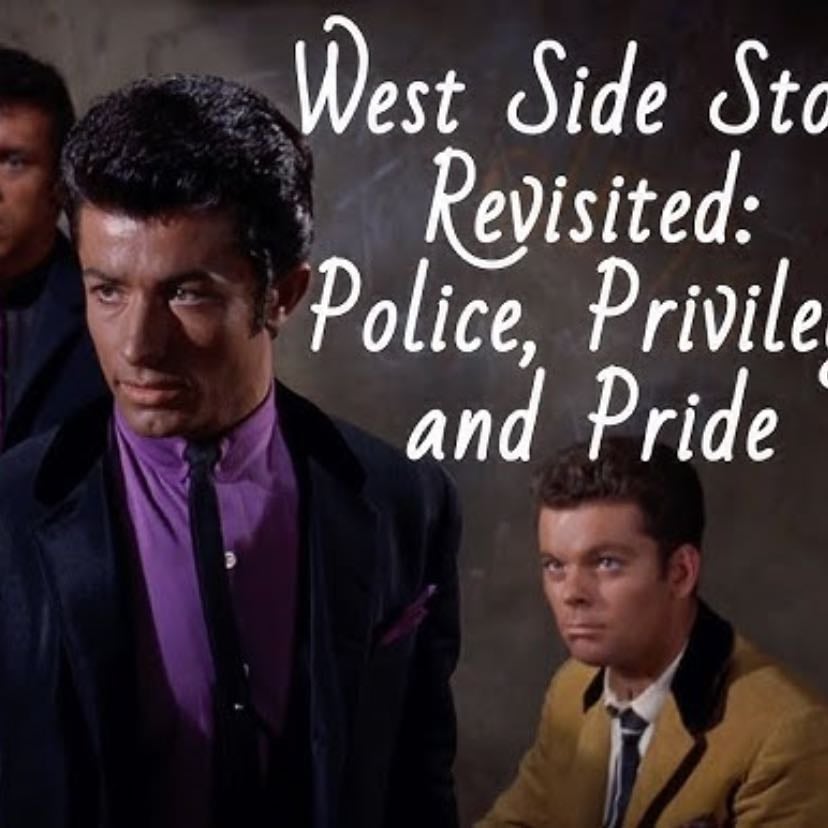 West Side Story Revisited: Police, Privilege, and Pride (Video Essa) - LadyJenevia