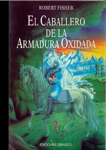 El Caballero de la armadura oxidada - unknown author · 1999