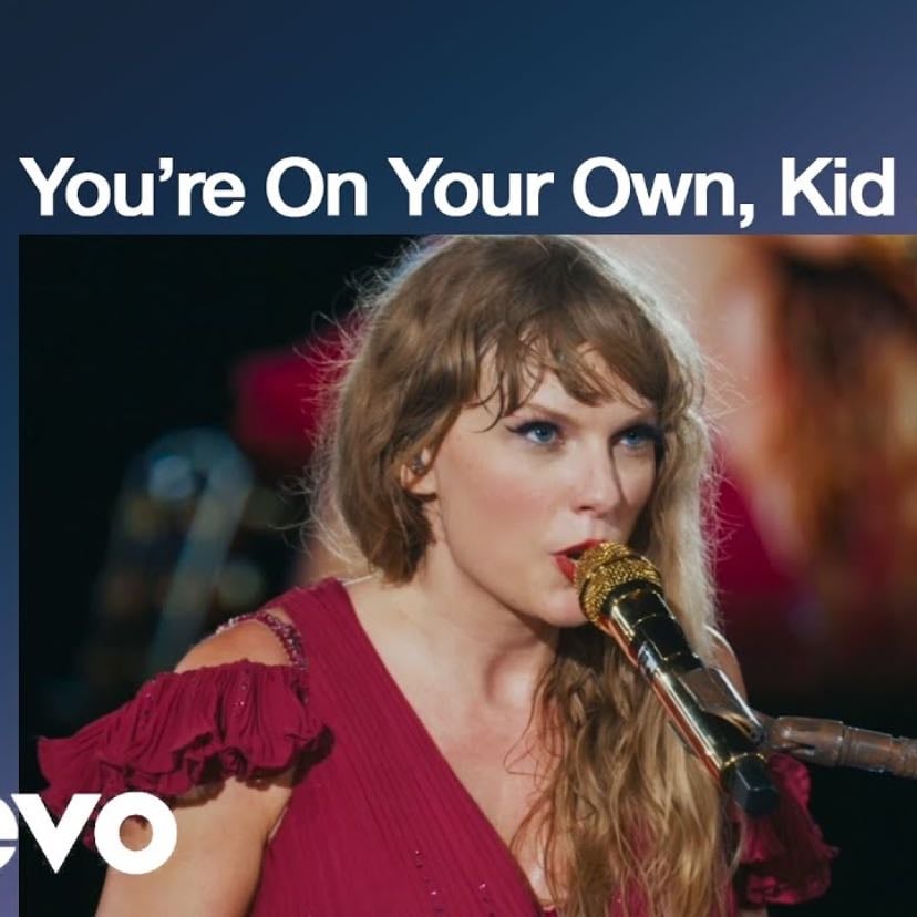 you’re on your own, kid - (my fav taylor swift song ever)