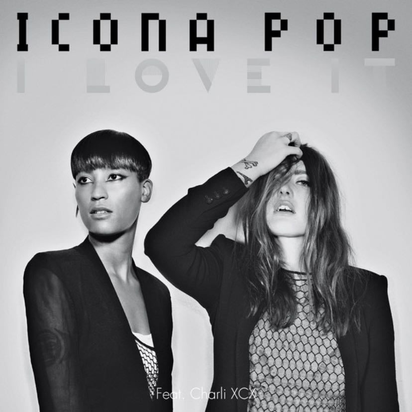 I Love It (feat. Charli XCX) - Song · Icona Pop, Charli xcx