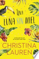 Una luna sin miel - Christina Lauren · 2022