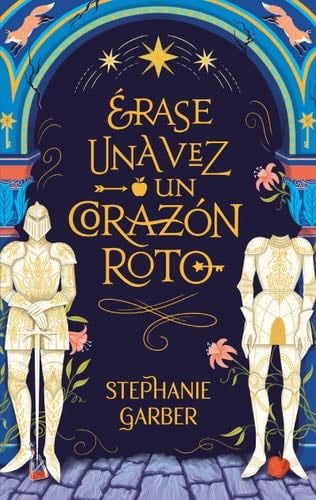 Érase una vez un corazón roto - STEPHANIE GARBER · 2022
