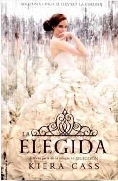 LA ELEGIDA - Kiera Cass · 2013