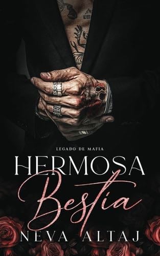 Hermosa Bestia: Mafia Romance (Mafia Legacy - En Español) (Spanish Edition) - Neva Altaj · 2025