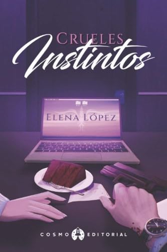 Crueles Instintos (Spanish Edition) - Elena López · 2022