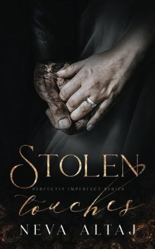 Stolen Touches: An Arranged Marriage Mafia Romance (Perfectly Imperfect) - Neva Altaj · 2022