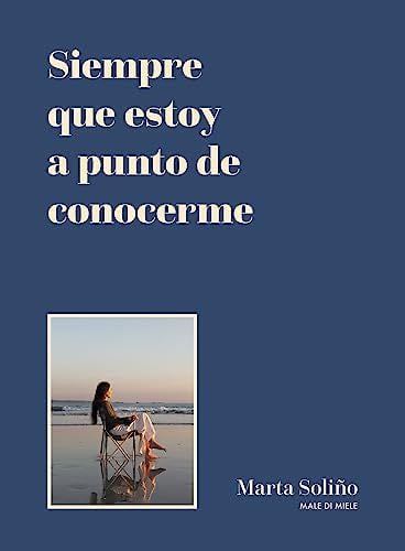 Siempre que estoy a punto de conocerme - Marta Soliño (@maledimiele) · 2023