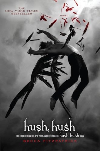 Hush, Hush (The Hush, Hush Saga Book 1) - Becca Fitzpatrick · 2009