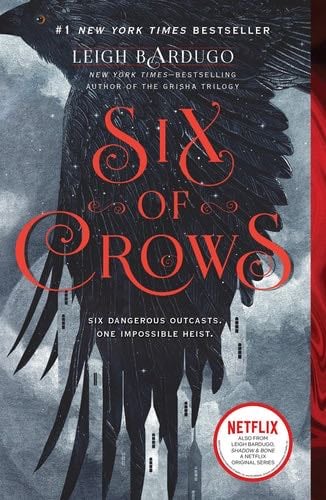 Six of Crows (Six of Crows, 1) - Leigh Bardugo · 2018