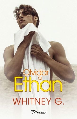 Olvidar a Ethan - Whitney G. · 2020