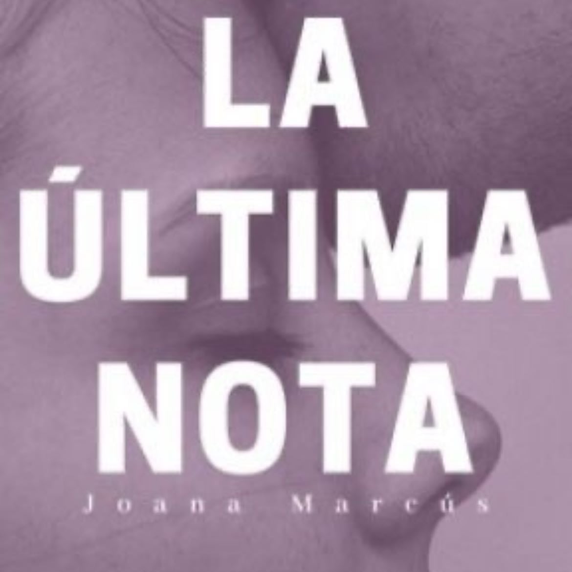 La última nota - Joana Marcús