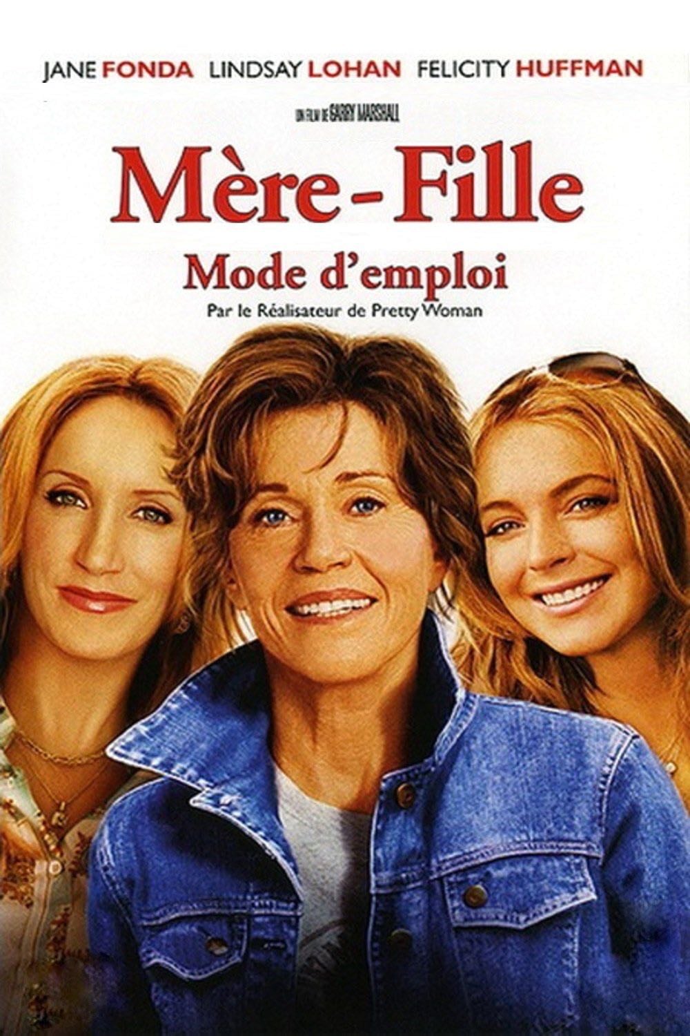 Mère-fille, mode d'emploi - Garry Marshall · 2007