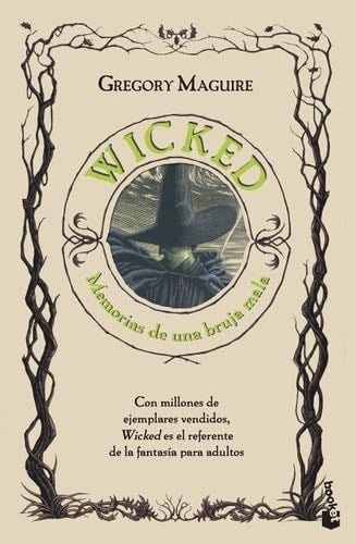 Wicked. Memorias de una bruja mala (Spanish Edition) - Gregory Maguire · 2009