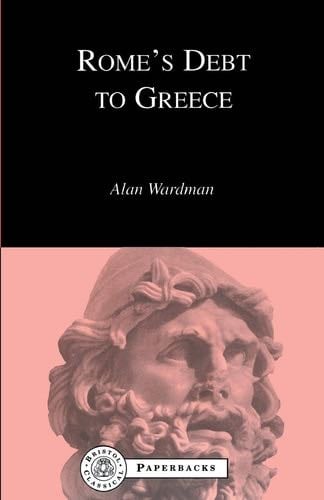 Rome's Debt to Greece (BCPaperbacks) - Alan Wardman · 2002