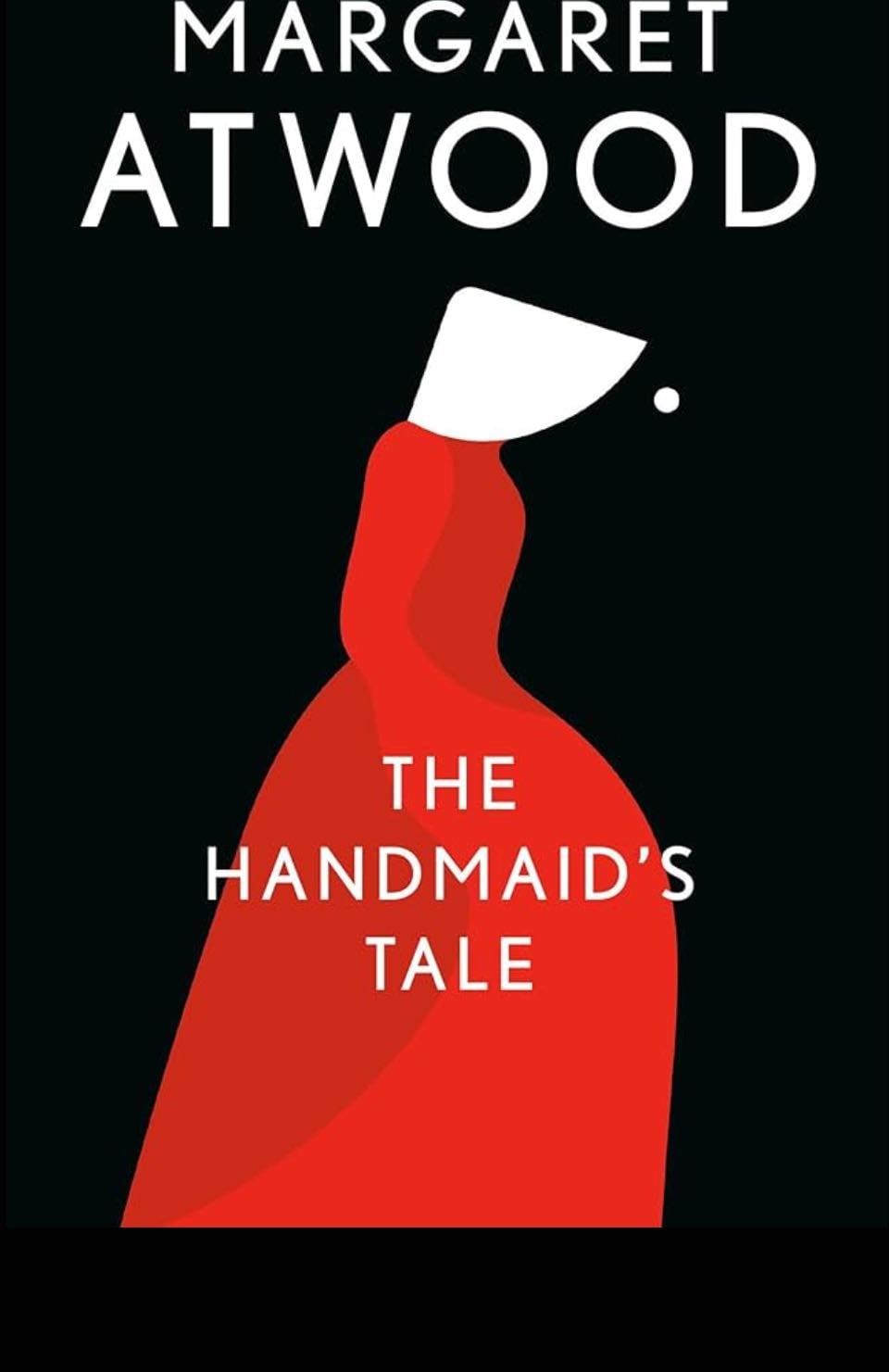 The Handmaid’s Tale - Margaret Atwood · 1985