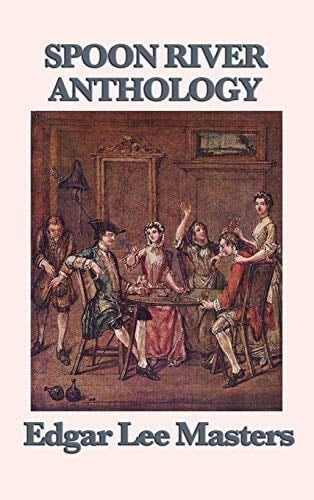 Spoon River Anthology - Edgar Lee Masters · 1962
