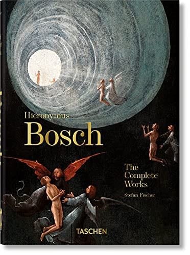 Hieronymus Bosch. The Complete Works. 40th Ed. - Stefan Fischer · 2021