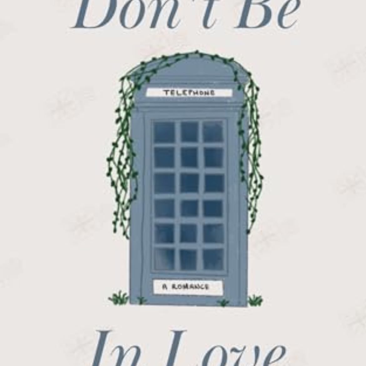 Don’t be in love - By Liana Cincotti