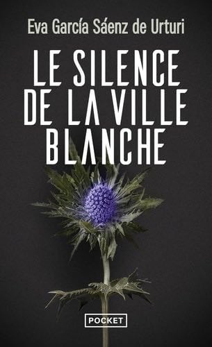 Le Silence de la ville blanche - Eva Garcia Saenz de Urturi · 2022