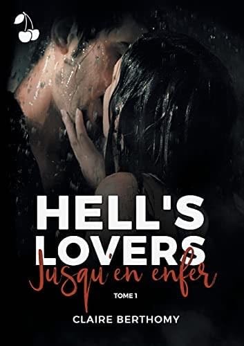 Hell's Lovers: Tome 1 : Jusqu'en enfer (French Edition) - Claire Berthomy · 2021