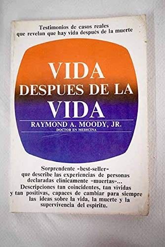 Vida Despues de la Vida - Jr. Raymond A. Moody · 1982
