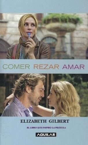 Comer Rezar y Amar - Elizaberth Gilbert · 2007