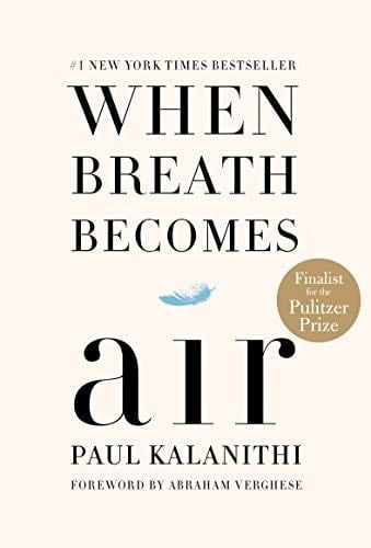 when breath becomes air - Paul Kalanithi · 2016