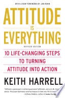 Attitude is Everything Rev Ed - Keith Harrell · 2009