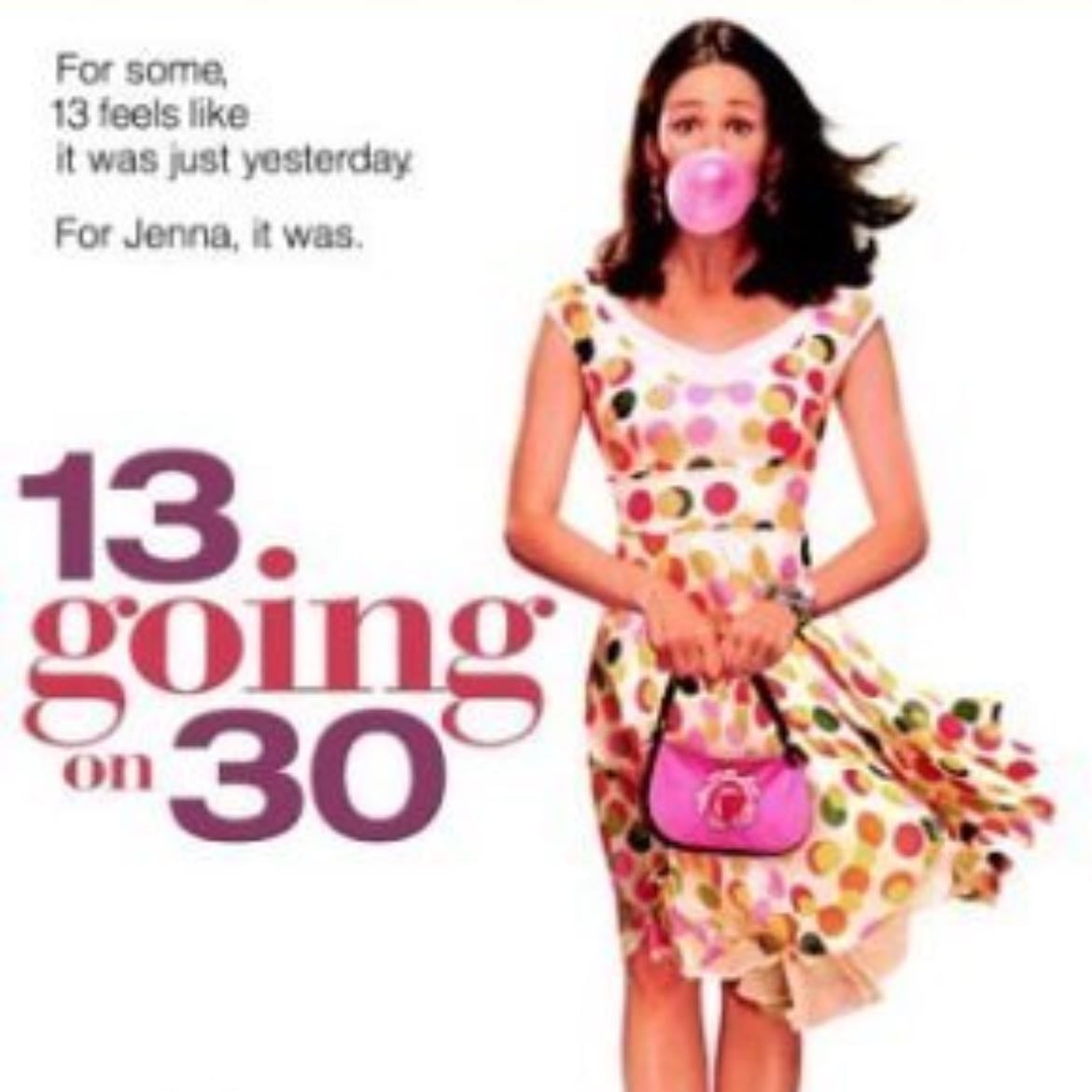 13 going on 30 - Gary Winick · 2004