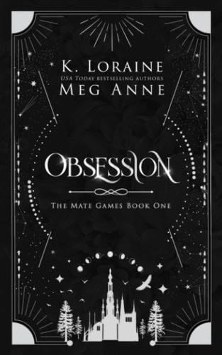 Obsession: The Mate Games: War, Book 1: Alternate Cover Edition (The Mate Games: War, Alternate Cover Editions) - K. Loraine, Meg Anne · 2022